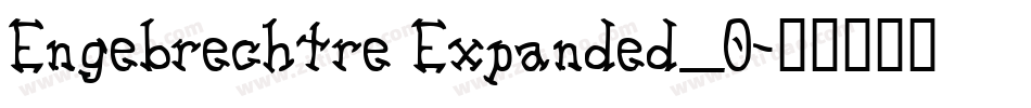 Engebrechtre Expanded_0字体转换